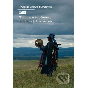 E-kniha Böö: tradice a současnost burjatských šamanů - Marek Aurel Havlíček