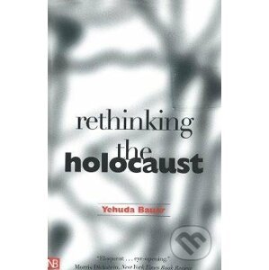 Rethinking the Holocaust - Yehuda Bauer