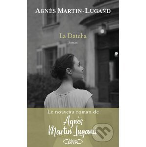La Datcha - Agnes Martin-Lugand
