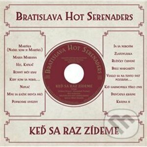 Bratislava Hot Serenaders: Keď sa raz zídeme - Bratislava Hot Serenaders