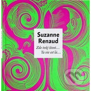 Zde tvůj život… / Ta vie est la… - Suzanne Renaud, Lucie Tučková
