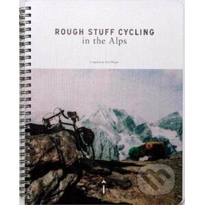 Rough Stuff Cycling in the Alps - Fred Wright