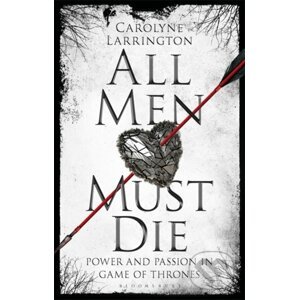 All Men Must Die - Carolyne Larrington