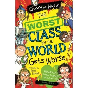 The Worst Class in the World Gets Worse - Joanna Nadin, Rikin Parekh (ilustrátor)