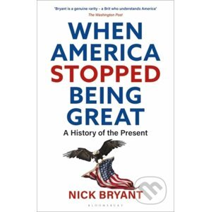 When America Stopped Being Great - Nick Bryant
