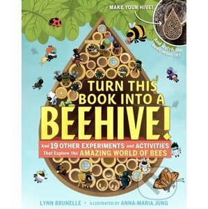 Turn This Book Into a Beehive! - Lynn Brunelle