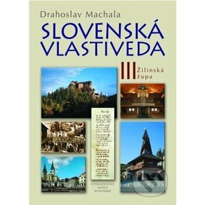 Slovenská vlastiveda III - Drahoslav Machala