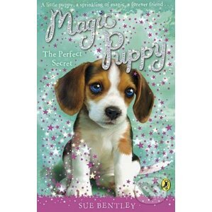 Magic Puppy: The Perfect Secret - Sue Bentley
