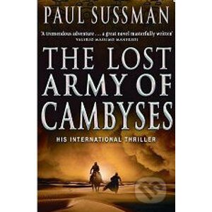 The Lost Army of Cambyses - Paul Sussman