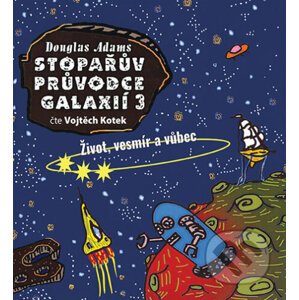 Stopařův průvodce Galaxií 3. - Douglas Adams