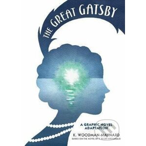 The Great Gatsby - F. Scott Fitzgerald, K. Woodman-Maynard (ilustrátor)