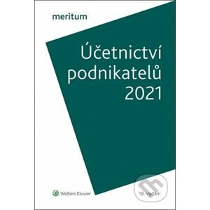 Účetnictví podnikatelů 2021 - Jiří Strouhal, Ivan Brychta, Miroslav Bulla