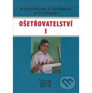 Ošetřovatelství I - Marie Rozsypalová a kolektív