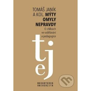 Mýty * omyly * nepravdy - Tomáš Janík