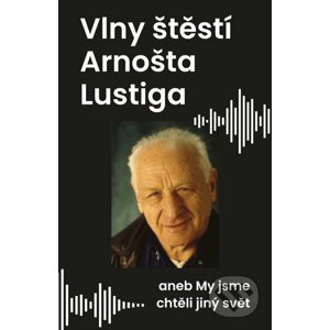 E-kniha Vlny štěstí Arnošta Lustiga - Arnošt Lustig