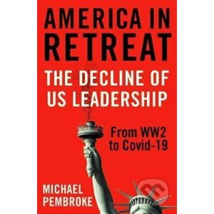 America in Retreat - Michael Pembroke