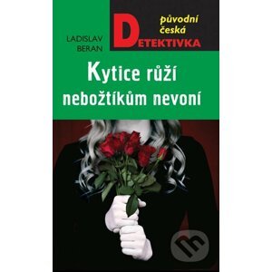 E-kniha Kytice růží nebožtíkům nevoní - Ladislav Beran