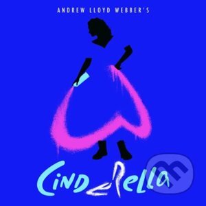 Andrew Lloyd Webber & Cinderella: Highlights From Andrew Lloyd Webber’s Cinderella LP - Andrew Lloyd Webber, Cinderella