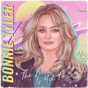 Bonnie Tyler: Best Is Yet To Come - Bonnie Tyler