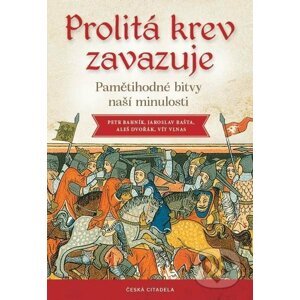 Prolitá krev zavazuje - Petr Bahník, Jaroslav Bašta, Aleš Dvořák, Vít Vlnas
