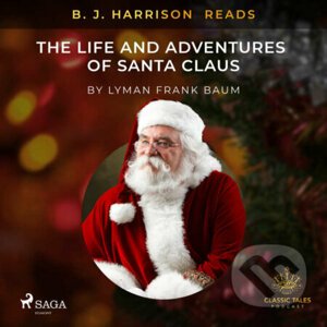 B. J. Harrison Reads The Life and Adventures of Santa Claus (EN) - L. Frank. Baum