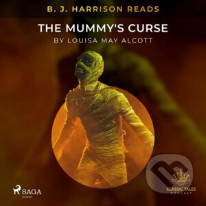 B. J. Harrison Reads The Mummy's Curse (EN) - Louisa May Alcott