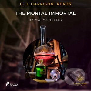 B. J. Harrison Reads The Mortal Immortal (EN) - Mary Shelley
