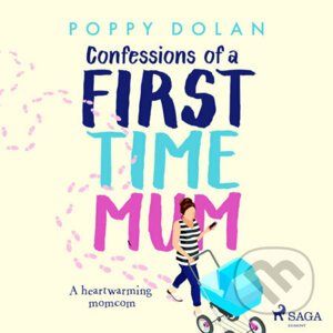 Confessions of a First-Time Mum (EN) - Poppy Dolan