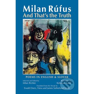 And That's the Truth - Milan Rúfus, Koloman Sokol (ilustrácie)