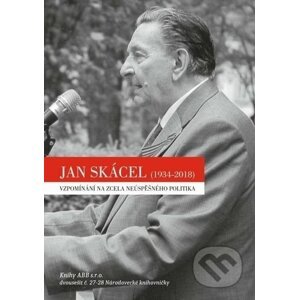 Jan Skácel /1934-2018/ - Adam B. Bartoš, kolektiv autorů