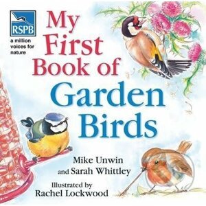 My First Book of Garden Birds - Mike Unwin, Sarah Whittley, Rachel Lockwood (ilustrátor)