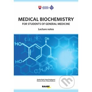 Medical biochemistry for students of general medicine - Gustáv Kováč, Anna Porubenová, Katarína Černá, Tatiana Bulíková