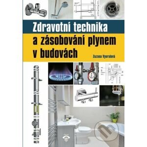 Zdravotní technika a zásobování plynem v budovách - Zuzana Vyoralová