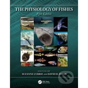 The Physiology of Fishes - Suzanne Currie (Editor), David H. Evans (Editor)