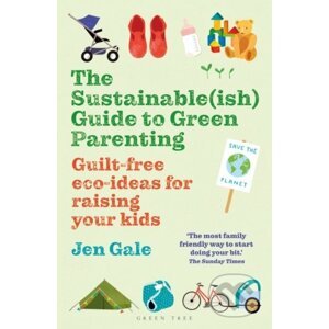 The Sustainable(ish) Guide to Green Parenting - Jen Gale