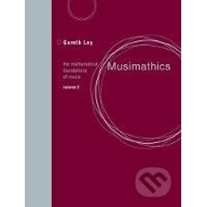 Musimathics: Volume 2 - Gareth Loy