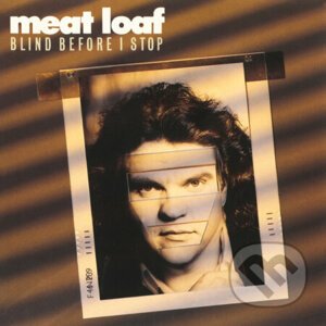 Meat Loaf: Blind Before I Stop - Meat Loaf