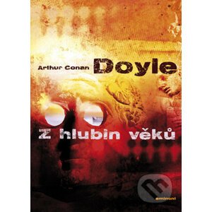 Z hlubin věků - Arthur Conan Doyle