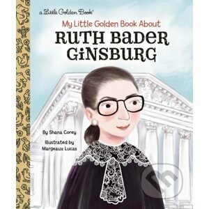 My Little Golden Book About Ruth Bader Ginsburg - Shana Corey, Margeaux Lucas