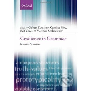 Gradience in Grammar - Gisbert Fanselow, Caroline Fery, Matthias Schlesewsky, Ralf Vogel