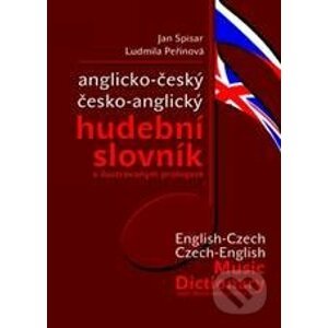 Anglicko-český a česko-anglický hudební slovník - Jan Spisar, Ludmila Peřinová
