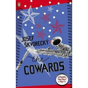 The Cowards - Josef Škvorecký