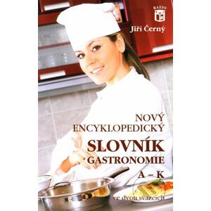Nový encyklopedický slovník gastronomie 1 - Jiří Černý
