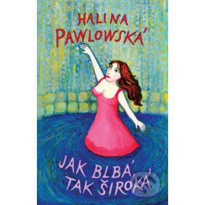 Jak blbá, tak široká - Halina Pawlowská, Erika Bornová (ilustrátor)