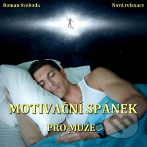 Motivační spánek pro muže - Roman Svoboda