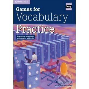 Games for Vocabulary Practice - Felicity O'Dell, Katie Head