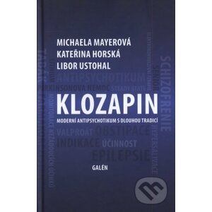 Klozapin - Michaela Mayerová, Kateřina Horská, Libor Ustohal