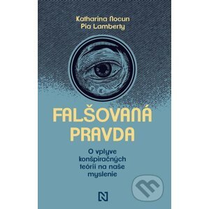 E-kniha Falšovaná pravda - Katharina Nocun, Pia Lamberty