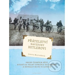 E-kniha Přátelství navzdory Hitlerovi - Judita Matyášová