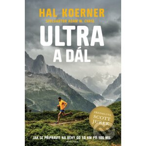 Ultra a dál - Hal Koerner, Scott Jurek